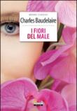 I fiori del male. Ediz. integrale - Charles Baudelaire 9788883371844