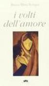 I volti dell'amore - Bianca M. Scatigna 9788883480485