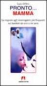 Pronto... mamma - Laura D'Orsi 9788883587375
