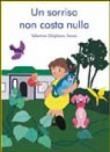 Un sorriso non costa nulla - Ghiglione Soresi, Valentina 9788883670022
