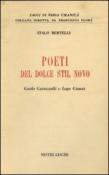 Poeti del Dolce Stil Novo. Guido Guinizzelli e Lapo Gianni - Bertelli Italo 9788883810558