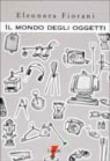 Il mondo degli oggetti - Eleonora Fiorani 9788883910487