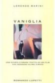 Vaniglia. Una storia d'amore tratta da un film che nessuno ha mai girato - Lorenzo Marini 9788883910999