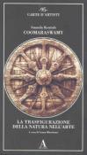 La trasfigurazione della natura nell'arte - Ananda K., Coomaraswamy 9788884161710