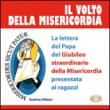 Il volto della misericordia. La lettera del papa per il Giubileo straordinario della Misericordia presentata ai giovani - Andrea Oldoni 9788884243362