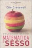 Matematica e sesso - Clio Cresswell 9788884516411