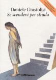 Se scendevi per strada - Daniele Giustolisi 9788885568662