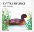 L'anatra selvatica - Gaia Volpicelli, Sibylle von Fischer 9788885762923