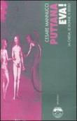 Puttana Eva! La Chiesa, le donne, il sesso - Cesare Mannucci 9788885861886
