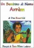 Un bambino di nome Avràm - Rosenfeld Dina 9788886674096