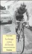 La lunga corsa di Ercole. Inseguendo Charlie Gaul - Pietro Dotti 9788886713221