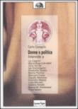 Donne e politica. Interviste a Lia Cigarini, Maria Rosa Cutrufelli, Alisa Del Re, Ida Dominijanni, Elisabetta Donini, Marisa Forcina, Manuela Fraire... - Carlo Cavaglià 9788886780452