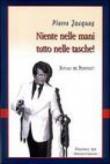Niente nelle mani, tutto nelle tasche. Manuale del pickpocket - Bernard Pampalone, Pierre Jaques 9788886809757