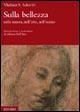Sulla bellezza. Nella natura, nell'arte, nell'uomo - Vladimir Sergeevic Solov'ev 9788886943383
