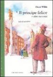 Il principe felice e altri racconti -  9788886963282