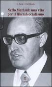 Nello Mariani. Una vita per il liberalsocialismo - U. Dante, I. Del Biondo 9788887132564