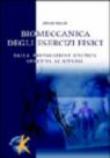 Biomeccanica degli esercizi fisici. Dalla preparazione atletica sportiva al fitness - Alfredo Stecchi 9788887162509