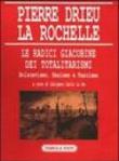 Le radici giacobine dei totalitarismi. Bolscevismo, nazismo e fascismo - S. Borghi, Pierre Drieu La Rochelle, Calogero Carlo Lo Re 9788887220100
