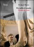 Per nulla al mondo. Un amore di Cioran - Thoma Friedgard 9788887487725