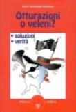 Otturazioni o veleni? Soluzioni verità - Bernard Montain, A. Sanpieri 9788887622522