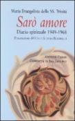 Sarò amore. Diario spirituale 1949-1968 - Maria Evangelista della SS. Tr 9788887699326
