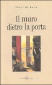 Il muro dietro la porta - Elisa Sala Borin 9788887838183