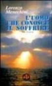 L'uomo che conosce il soffrire. Via crucis - Menechini Lorenzo 9788887873023