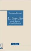 Lo specchio. Poesie d'amore e magiche finzioni - Tommaso Fantoni 9788888625676