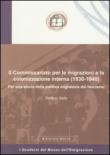 Il Commissariato per le migrazioni e la colonizzazione interna (1930-1940). Per una storia della politica migratoria del fascismo - Gallo Stefano 9788888802749