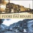 Fuori dai binari - Diego Romano 9788888833828