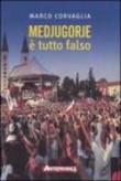 Medjugorje. È tutto falso - Corvaglia Marco 9788888857176