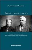 Prima che il tempo. Racconti costruiti sui motti della tradizione orale di un paese marsicano - Clara Grassi Marinelli 9788888925486