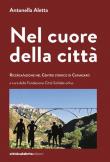 Nel cuore della città. Ricerca/azione nel centro storico di Catanzaro - Antonella Aletta 9788888948973