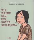 Mia madre era una donna bellissima - I. Monteventi, Karlien De Villiers 9788888960845