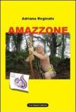 Amazzone - Reginato Adriana 9788888979069