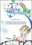 Il bambino lettore: Bianca Pitzorno e la moderna editoria per l'infanzia - Greco Rossella 9788888996868