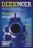 Dizionoir. Noir, thriller, spy story e zone limitrofe. La più completa guida agli autori e alle storie dell'inquietudine - M. Smocovich 9788889096499