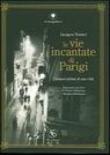 Le vie incantate di Parigi. Cronaca intima di una città - G. Lagomarsino, Jacques Yonnet 9788889160169