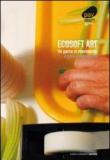 Ecosoft art. Un parco in movimento - Aa.Vv. 9788889280539