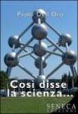 Così disse la scienza... - Paolo Dell'Oro 9788889404713