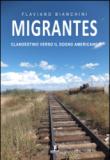 Migrantes. Clandestino verso il sogno americano - Bianchini Flaviano 9788889413753