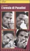 L'eresia di Pasolini. L'avanguardia della tradizione dopo Leopardi - Gianni D'Elia 9788889416280