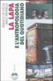 La Lapa e l'antropologia del quotidiano. Ediz. illustrata - La Cecla Franco, Minnella Melo 9788889490006