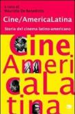 Cine/America Latina. Storia del cinema latino-americano - M. De Benedictis 9788889604625