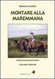 Montare alla maremmana. Ediz. italiana e inglese - Daniele Amaddii 9788889647400