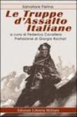 Le truppe d'assalto italiane - Salvatore Farina, F. Cavallero, A. L. Pirocchi 9788889660003