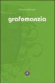 Grafomanzia scrittura e inconscio - Roberta Bellinzaghi 9788889662298