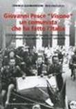 Giovanni Pesce «Visone» un comunista che ha fatto l'Italia - Ibio Paolucci, Franco Giannantoni 9788889666005