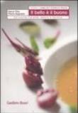 Il bello e il buono. La cucina tra arte, amore e tecnica - Pierre Gagnaire, A. Pezone, Hervé This 9788889711255