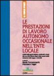 Le prestazioni di lavoro autonomo occasionale nell'ente locale. Analisi degli aspetti civilistici, contributivi e fiscali alla luce della riforma Biagi - Nacci Alessandro, Vegni Francesco 9788889885079